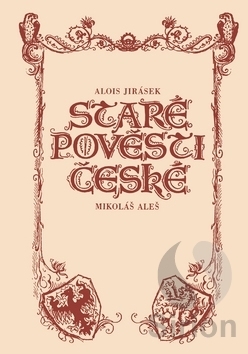 Staré pověsti české by Alois Jirásek