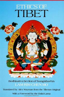 Ethics of Tibet: Bodhisattva Section of Tsong Kha Pa's Lam Rim Chen Mo by Tsongkhapa, Dalai Lama XIV