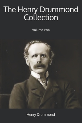 The Henry Drummond Collection: Volume Two by Henry Drummond