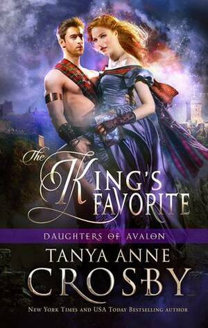 The King's Favorite by Tanya Anne Crosby