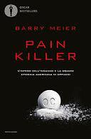 Pain killer. L'impero dell'inganno e la grande epidemia americana di oppiacei by Barry Meier