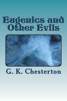 Eugenics and Other Evils by G.K. Chesterton