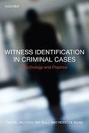 Witness Identification in Criminal Cases: Psychology and Practice by Rachel Wilcock, Ray Bull, Rebecca Milne