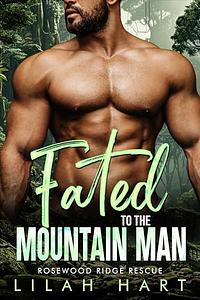 Fated to the Mountain Man by Lilah Hart