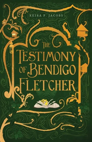 The Testimony of Bendigo Fletcher by Keira F. Jacobs
