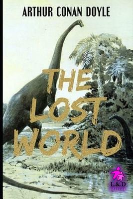 The Lost World: Professor Challenger 1 by Arthur Conan Doyle