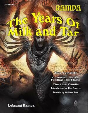 The Years Of Milk And Tar by Tim Swartz, Lobsang Rampa