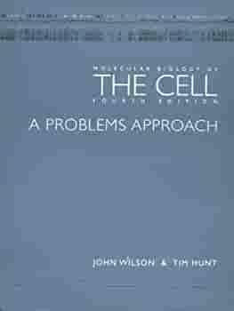 Molecular Biology of the Cell - The Problems Book by Tim Hunt, John Wilson