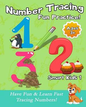 Number Tracing Fun Practice!: Have Fun & Learn Fast Tracing Numbers! by Michael Chen