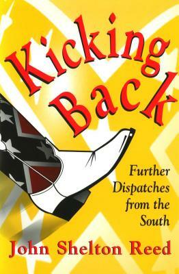 Kicking Back by John Shelton Reed