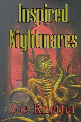 Inspired Nightmares by Joe Knetter