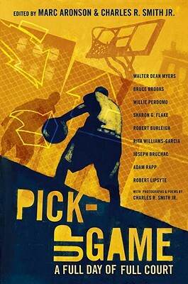 Pick-Up Game: A Full Day of Full Court by Marc Aronson, Charles R. Smith Jr.