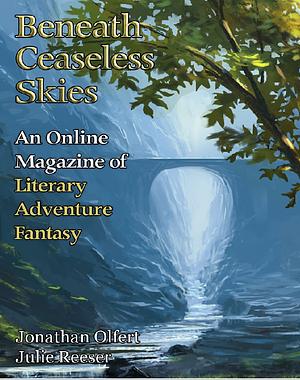 Beneath Ceaseless Skies Issue #440 by Julie Reeser, Jonathan Olfert