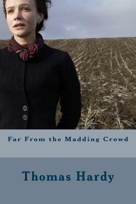 Far From the Madding Crowd by Thomas Hardy