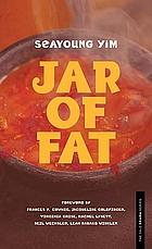 Jar of Fat by Seayoung Yim