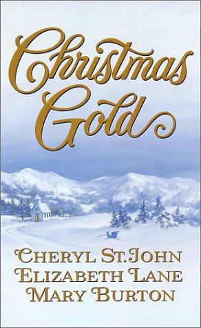 Christmas Gold by Mary Burton, Elizabeth Lane, Cheryl St. John