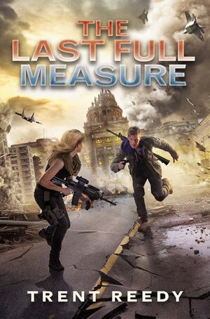 The Last Full Measure by Trent Reedy