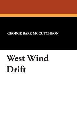 West Wind Drift by George Barr McCutcheon