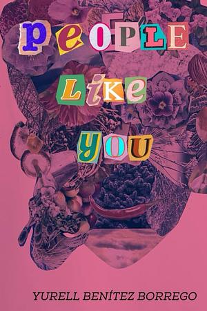 People Like You by Yurell Benítez Borrego