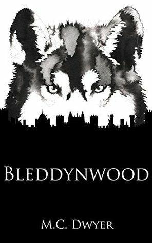 Bleddynwood by M.C. Dwyer