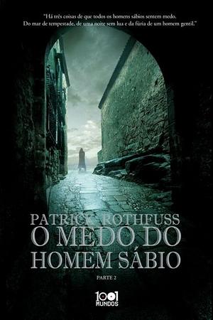 O Medo do Homem Sábio - Parte 2 by Patrick Rothfuss