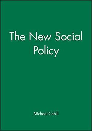 The New Social Policy by Michael Cahill