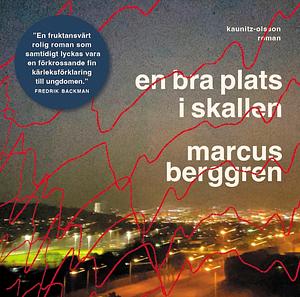 En bra plats i skallen by Marcus Berggren