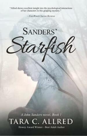 Sanders' Starfish (John Sanders, #1) 2nd Edition by Tara C. Allred