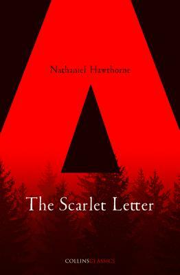 The Scarlet Letter (Collins Classics) by Nathaniel Hawthorne