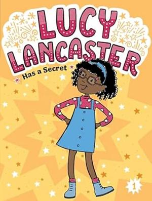 Lucy Lancaster Has a Secret by Willow Coven