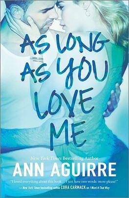 As Long As You Love Me by Ann Aguirre