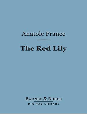 The Red Lily by Anatole France