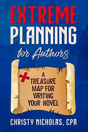 Extreme Planning for Authors by Christy Nicholas