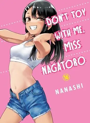 Don't Toy With Me, Miss Nagatoro 16 by Nanashi