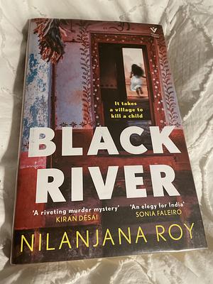 Black River by Nilanjana Roy, Nilanjana Roy