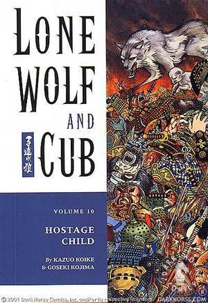 Lone Wolf and Cub, Vol. 10: Hostage Child by Kazuo Koike