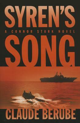 Syren's Song: A Connor Stark Novel by Claude Berube