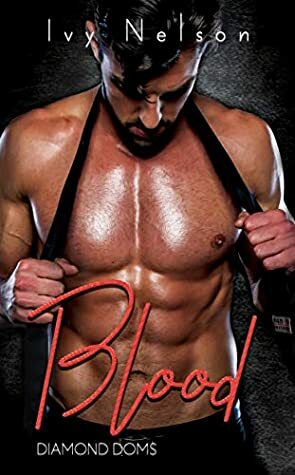 Blood: A Diamond Doms Novel by Ivy Nelson