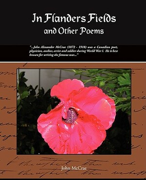 In Flanders Fields and Other Poems by John McCrae