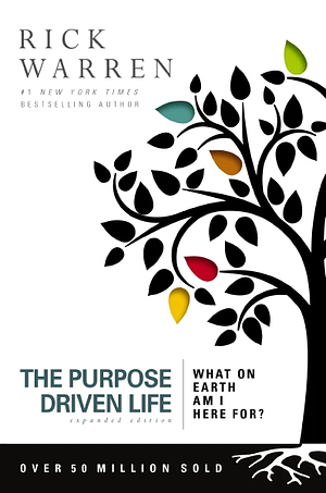 The Purpose Driven Life: What on Earth Am I Here For? by Rick Warren