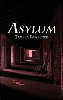 Asylum by Tamera Lawrence