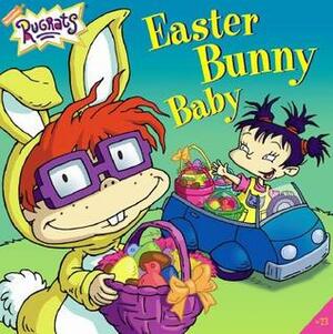 Easter Bunny Baby (Rugrats) by Sarah Willson, Sharon Ross, Kevin Gallegly