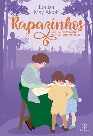 Rapazinhos: A Vida em Plumfield com os Meninos de Jo by Louisa May Alcott