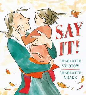 Say It! by Charlotte Zolotow