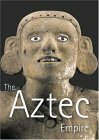 The Aztec Empire by Eduardo Matos Moctezuma, Felipe Solís Olguín