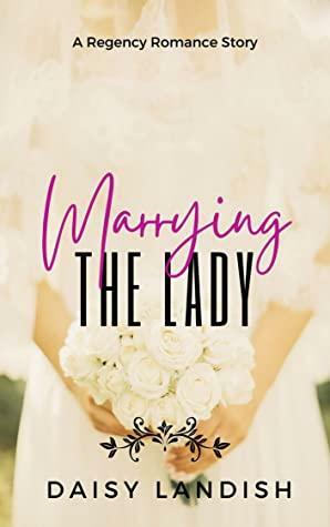 Marrying The Lady by Daisy Landish