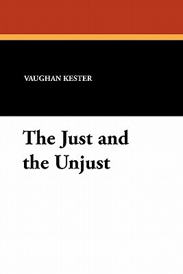 The Just and the Unjust by Vaughan Kester