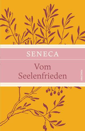 Vom Seelenfrieden by Lucius Annaeus Seneca, Otto Apelt