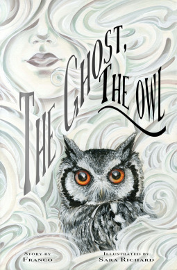 The Ghost, The Owl by Franco, Sara Richard