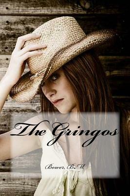 The Gringos by Bower B. M.